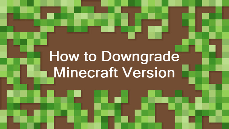 How To Downgrade Minecraft Version