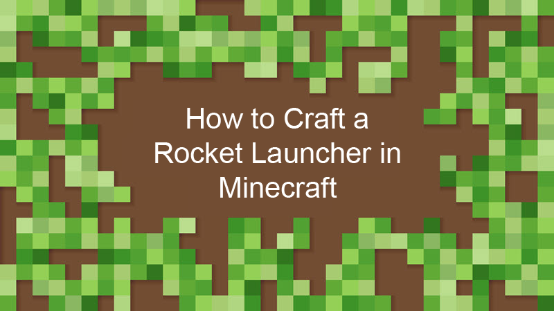 How To Make A Rocker Launcher In Minecraft.