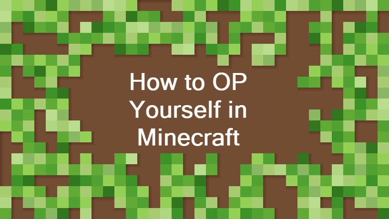 How To OP Yourself In Minecraft.