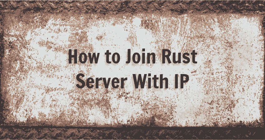 How To Join Rust Server Ip