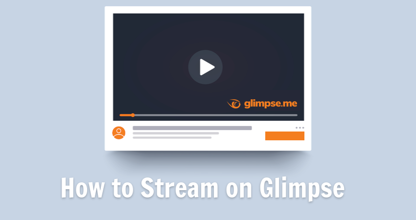 How To Stream On Glimpse