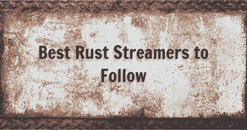 Best Rust Streamers To Follow