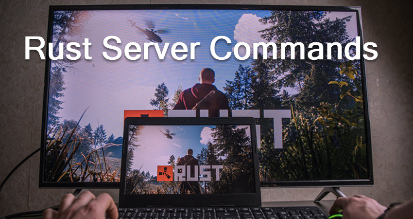 Rust Admin Commands Comprehensive List Unofficial Commands 