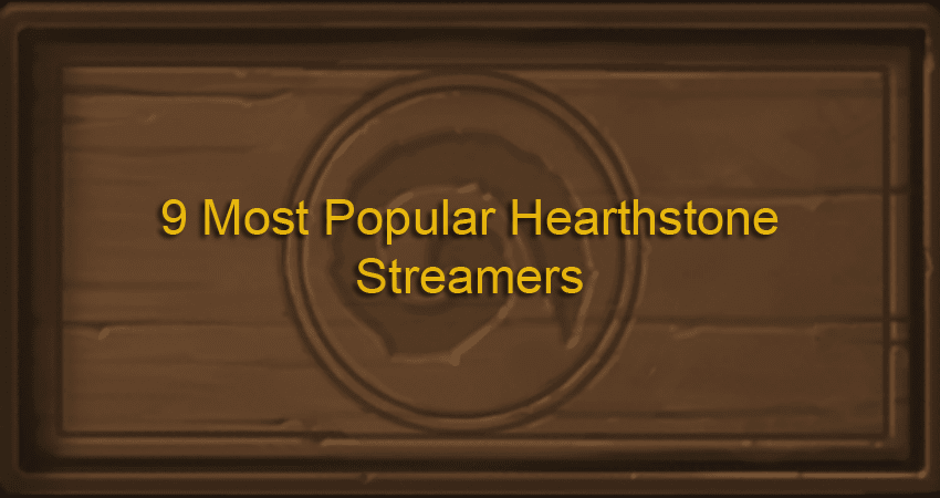 Most Popular Hearthstone Streamers